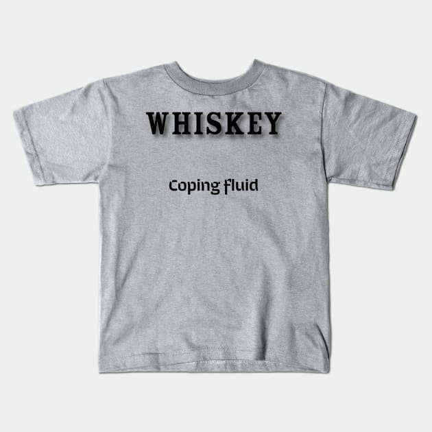 Whiskey: Coping fluid Kids T-Shirt by Old Whiskey Eye